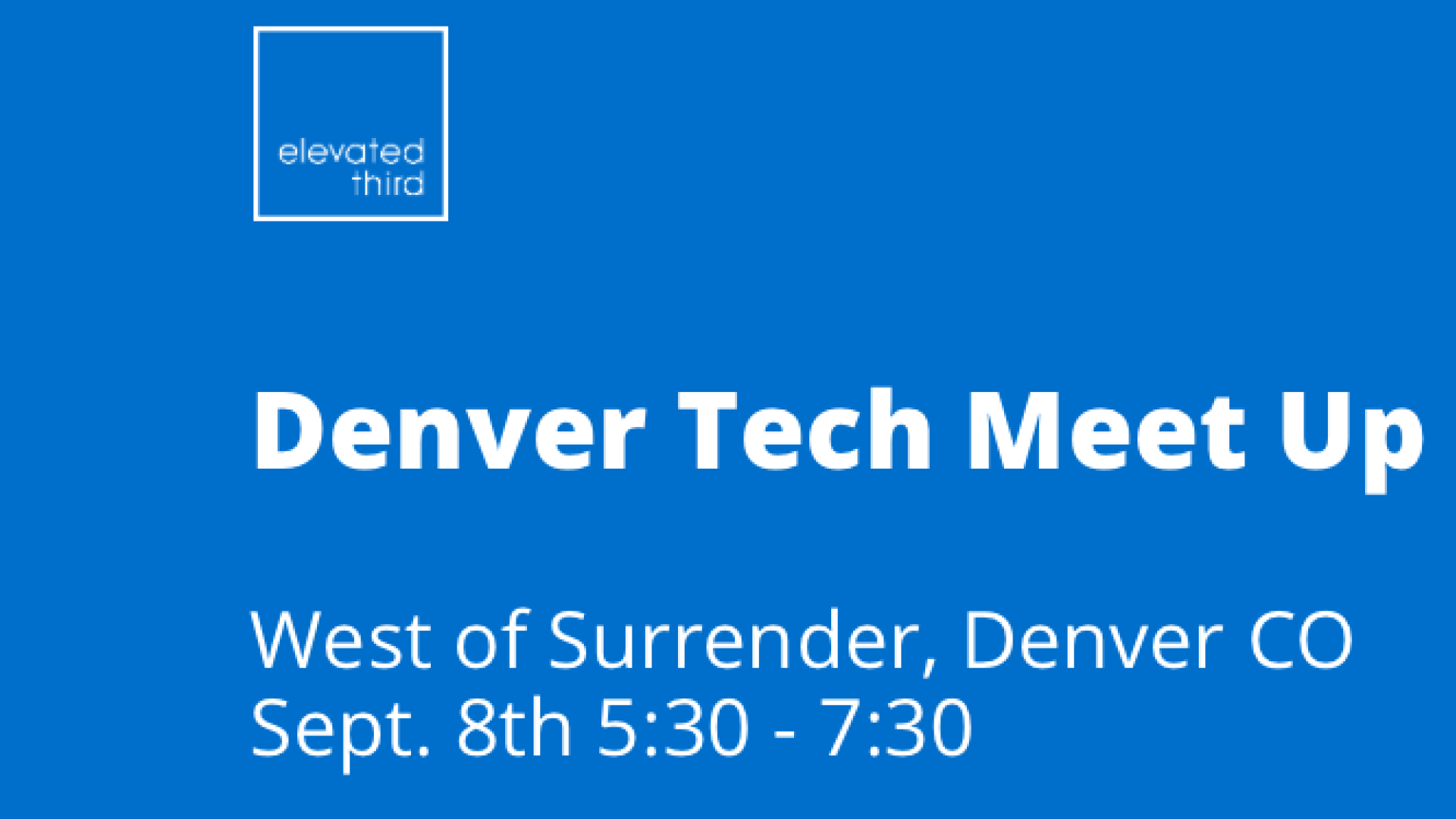 Denver Tech Meet Up - West of Surrender, Denver CO 8th September 2022