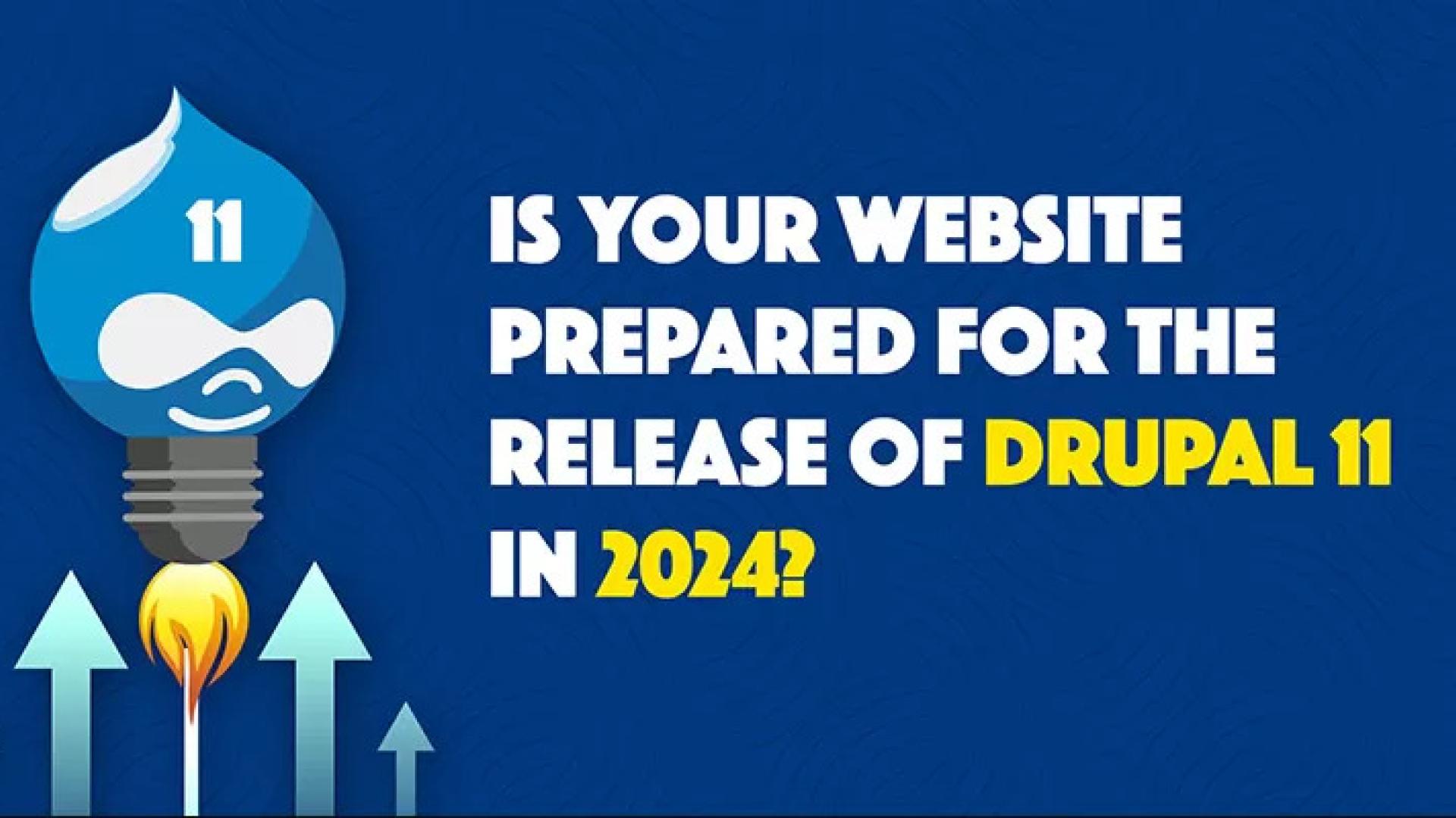 Is your website prepared for the release of Drupal 11 in 2024?
