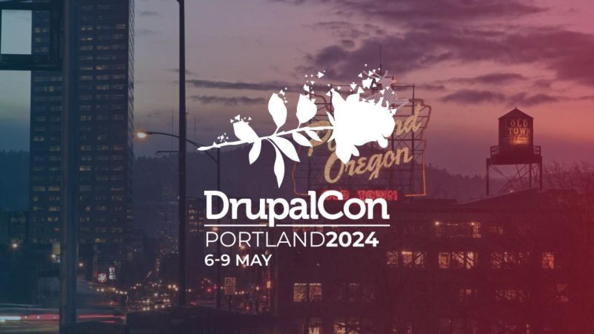 DrupalCon Portland 2024 Highlights MustAttend Sessions and Networking