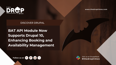 BAT API Module Now Supports Drupal 10, Enhancing Booking and Availability Management