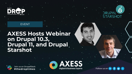 AXESS Hosts Webinar on Drupal 10.3, Drupal 11, and Drupal Starshot