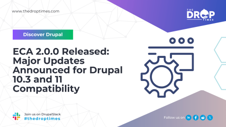 ECA 2.0.0 Released: Major Updates Announced for Drupal 10.3 and 11 Compatibility