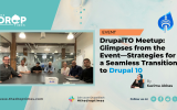 DrupalTO Meetup: Glimpses from the Event—Strategies for a Seamless Transition to Drupal 10